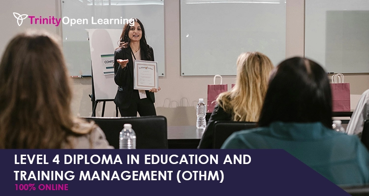 Level 4 Diploma in Education and Training Management (OTHM)