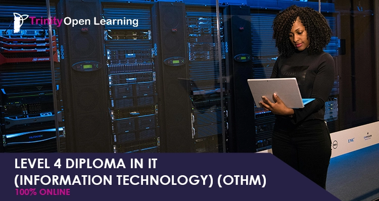 Level 4 Diploma in IT (Information Technology) (OTHM)