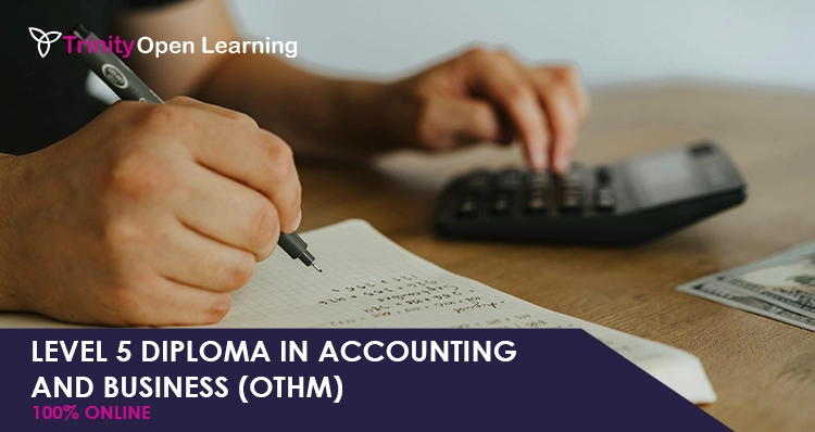 Level 5 Diploma in Accounting and Business (OTHM)