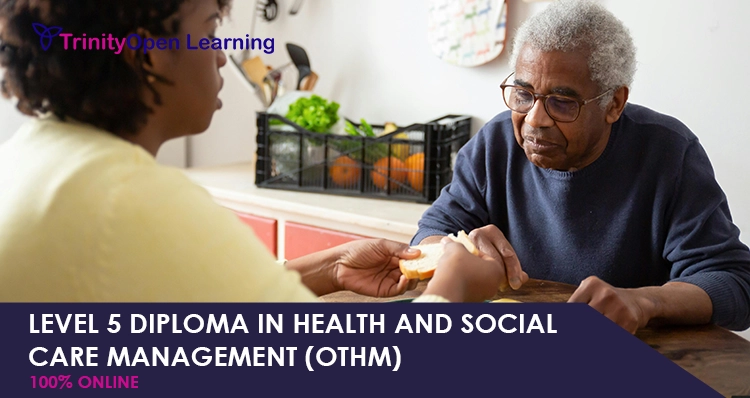 Level 5 Diploma in Health and Social Care Management (OTHM)