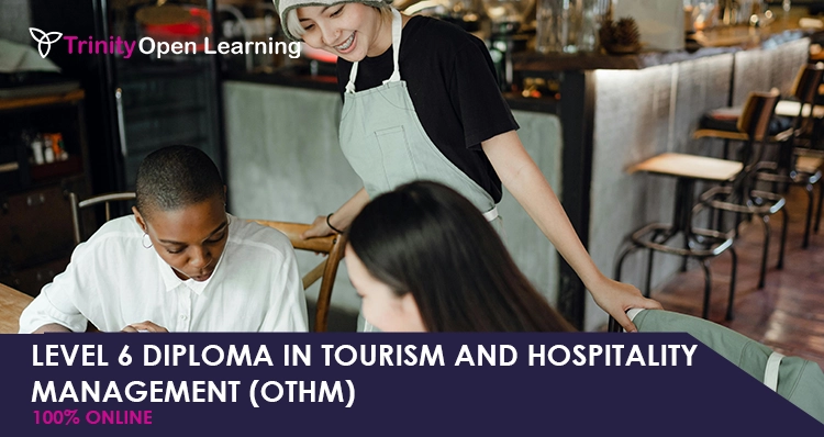 Level 6 Diploma in Tourism and Hospitality Management (OTHM)