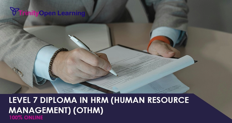 Level 7 Diploma in HRM (Human Resource Management) (OTHM)