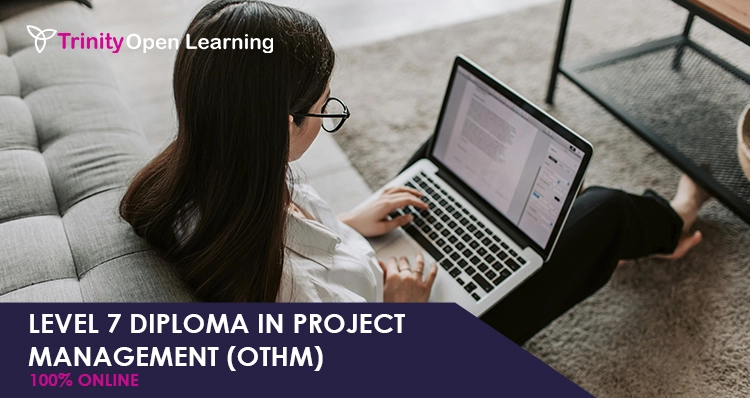 Level 7 Diploma in Project Management (OTHM)