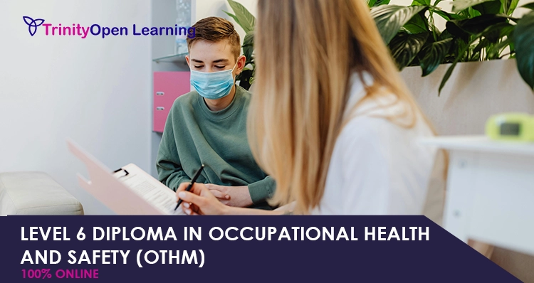 Level 6 Diploma in Occupational Health and Safety (OTHM)