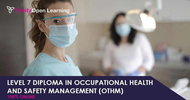 Level 7 Diploma in Occupational Health and Safety Management (OTHM)